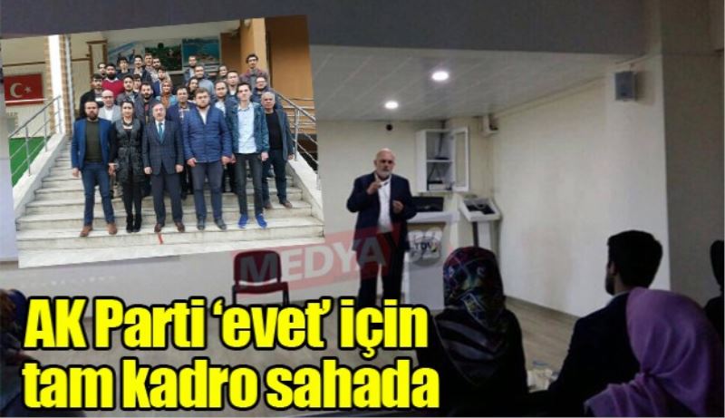 AK Parti ‘evet’ için tam kadro sahada