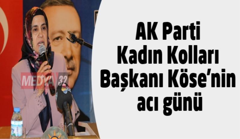 AK Parti Kadın Kolları Başkanı Köse
