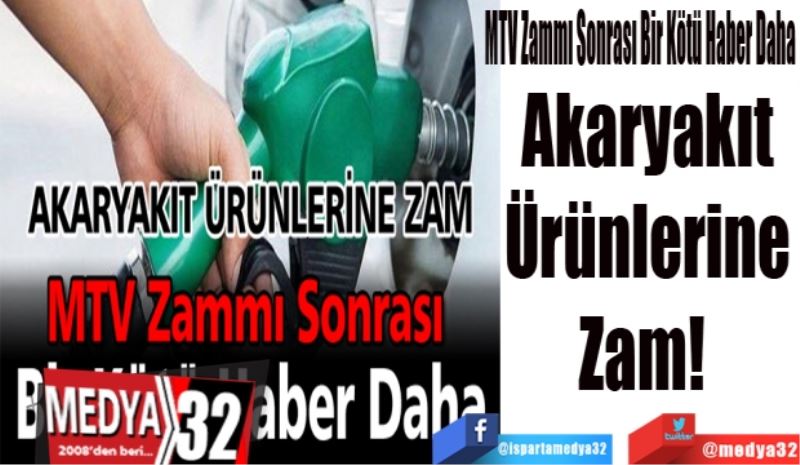 Akaryakıt Ürünlerine Zam:  
MTV Zammı Sonrası Bir Kötü Haber Daha
