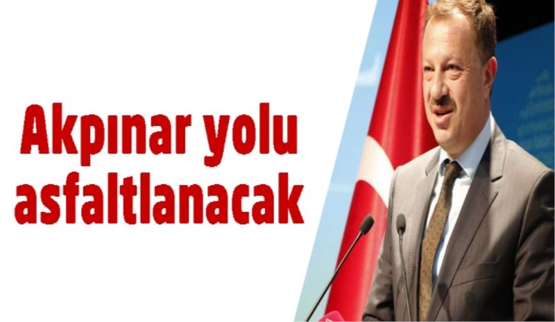 Akpınar yolu asfaltlanacak 