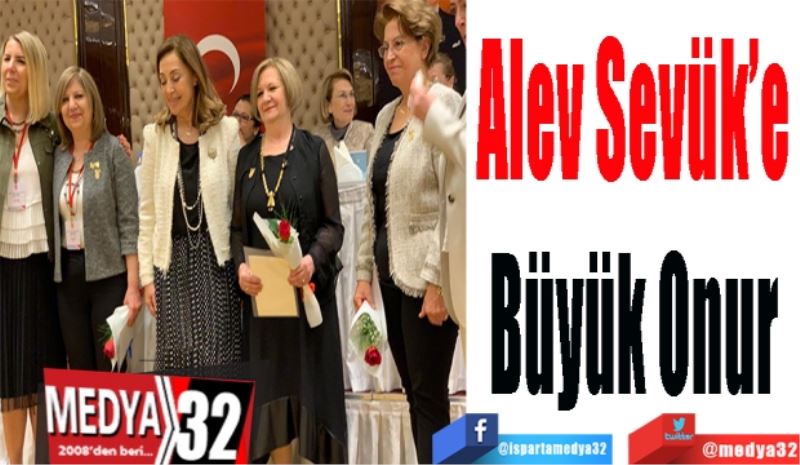 Alev Sevük’e
Büyük Onur
