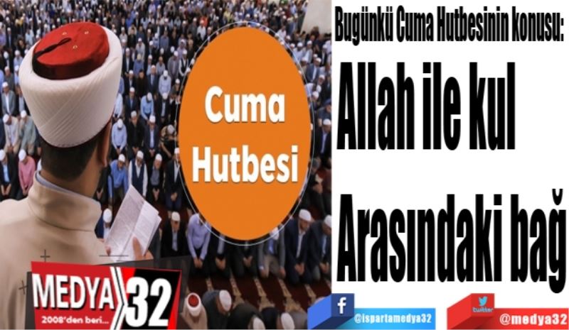 Allah ile kul 
Arasındaki bağ
