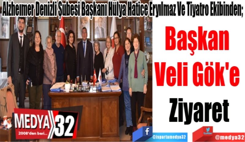 Alzheımer Denizli Şubesi Başkanı Hülya Hatice Eryılmaz Ve Tiyatro Ekibinden; 
Başkan 
Veli Gök