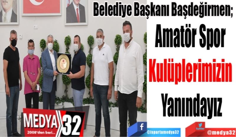 Amatör Spor 
Kulüplerimizin 
Yanındayız
