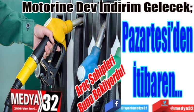 Araç Sahipleri 
Bunu Bekliyordu! 
Motorine Dev İndirim Gelecek; 
Pazartesi’den
İtibaren…
