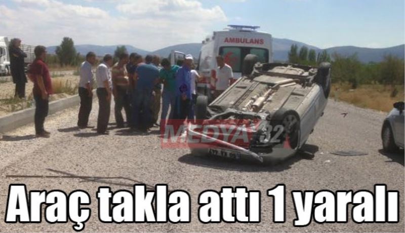 Araç takla attı 1 yaralı