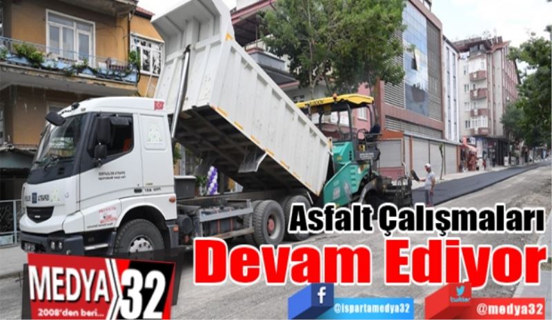 Asfalt Çalışmaları 
Devam Ediyor
