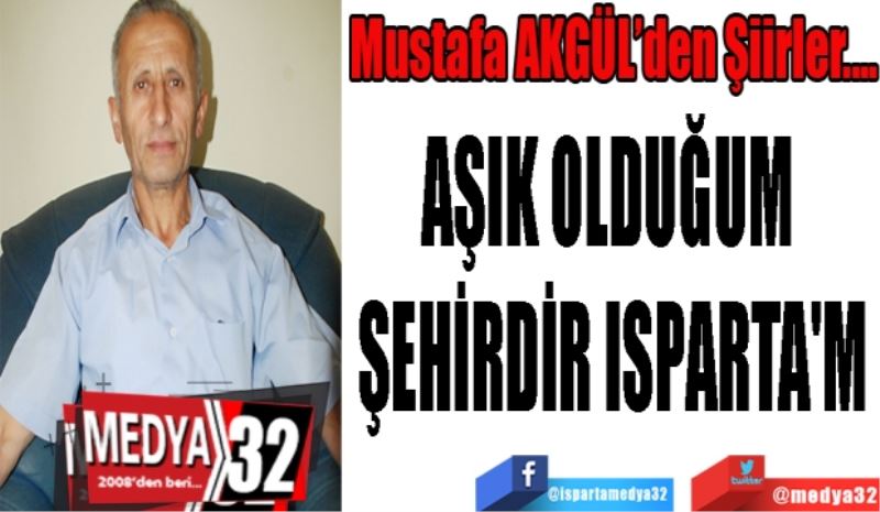 AŞIK OLDUĞUM ŞEHİRDİR ISPARTA