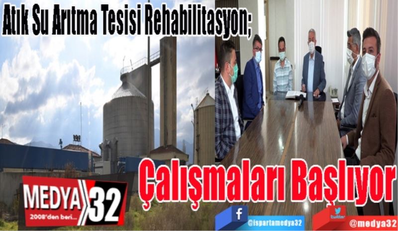 Atık Su Arıtma Tesisi Rehabilitasyon; 
Çalışmaları 
Başlıyor 
