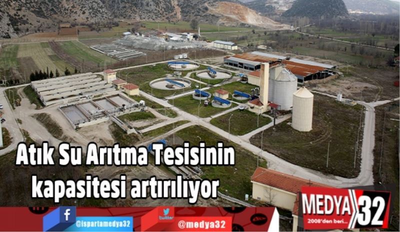 Atık Su Arıtma Tesisinin kapasitesi artırılıyor 
