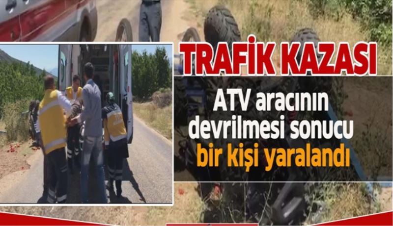 ATV aracı devrildi 1 yaralı