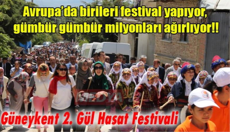 Avrupa’da birileri festival yapıyor, gümbür gümbür milyonları ağırlıyor!!