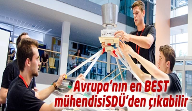 Avrupa’nın en BEST mühendisi SDÜ’den çıkabilir