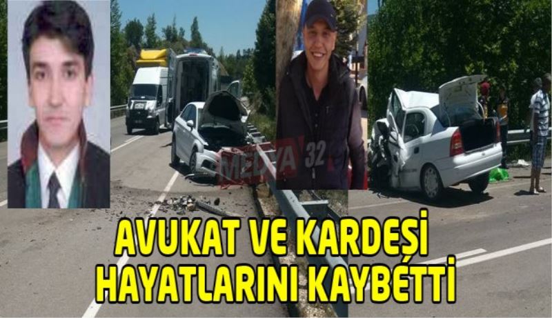 Avukat ve kardeşi kazada hayatlarını kaybetti