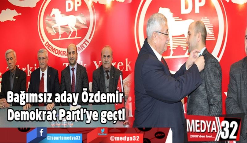 Bağımsız aday Özdemir, Demokrat Parti