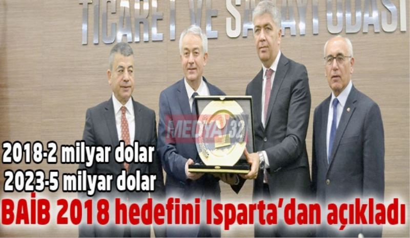 BAİB 2018 hedefini Isparta’dan açıkladı