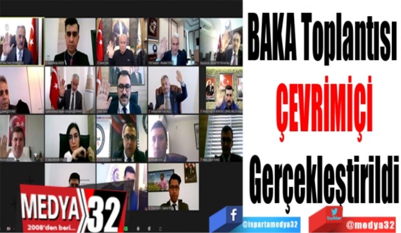BAKA Toplantısı 
ÇEVRİMİÇİ
Gerçekleştirildi
