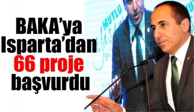 BAKA’ya Isparta’dan 66 proje başvurdu