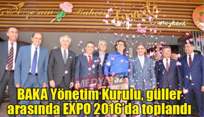 BAKA Yönetim Kurulu, güller arasında EXPO 2016’da toplandı 
