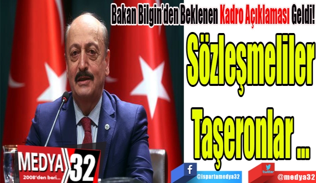 Bakan Bilgin’den Beklenen Kadro Açıklaması Geldi! SözleşmelilerTaşeronlar…