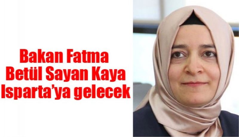 Bakan Fatma Betül Sayan Kaya Isparta