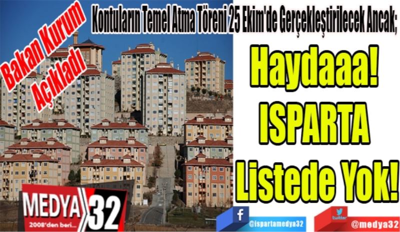 Bakan Kurum 
Açıkladı
Sosyal Konut Projesinin Temel Atma Töreni 25 Ekim