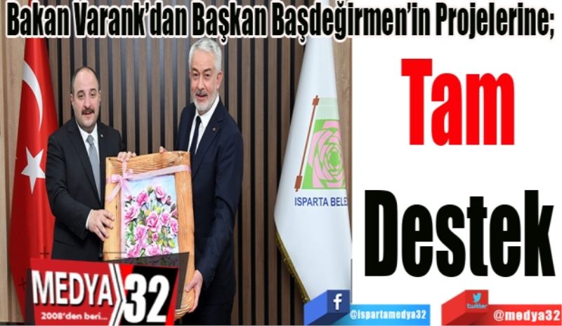 
Bakan Varank’dan Başkan Başdeğirmen’in Projelerine; 
Tam Destek 
