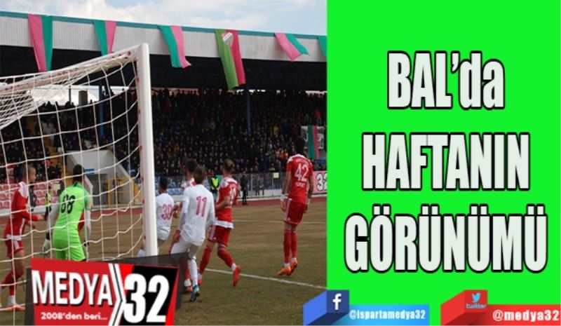 BAL’da
Haftanın
Görünümü
