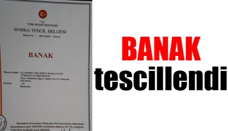 Banak tescillendi 