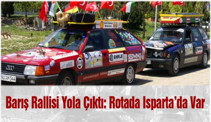 Barış Rallisi Yola Çıktı: Rotada Isparta’da Var