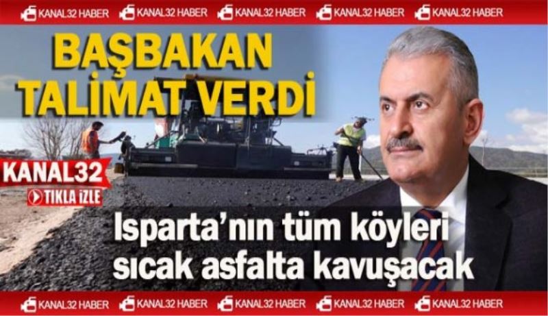 Başbakan talimat verdi: tüm köy yolları sıcak asfalta kavuşacak