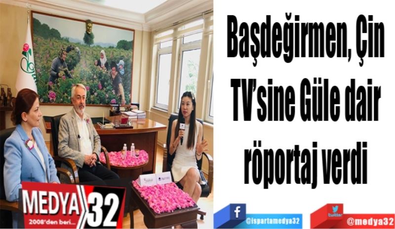 Başdeğirmen, Çin 
TV’sine Güle dair 
röportaj verdi 
