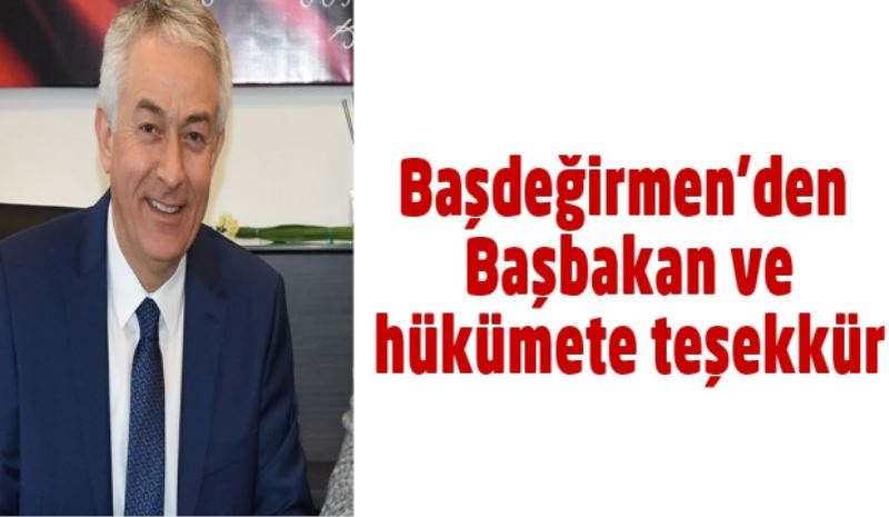 Başdeğirmen’den Başbakan ve hükümete teşekkür 