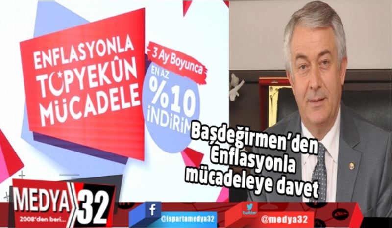 Başdeğirmen’den Enflasyonla mücadeleye davet