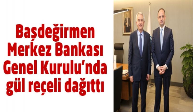 Başdeğirmen Merkez Bankası Genel Kurulu’nda gül reçeli dağıttı 