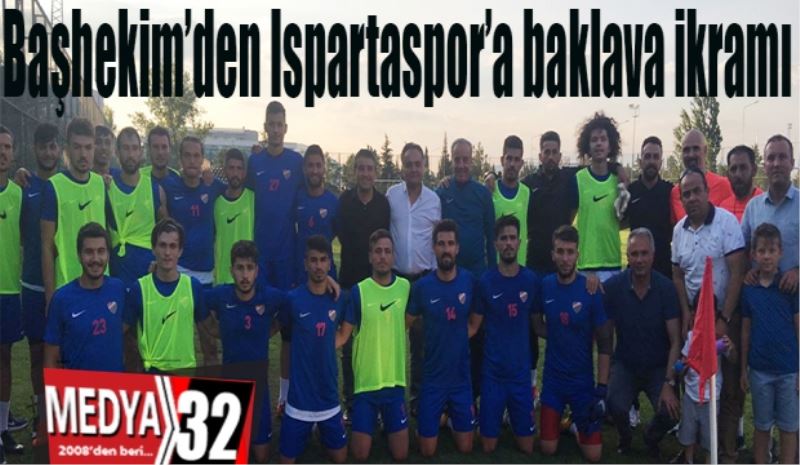 Başhekim’den 
Ispartaspor’a 
baklava ikramı  
