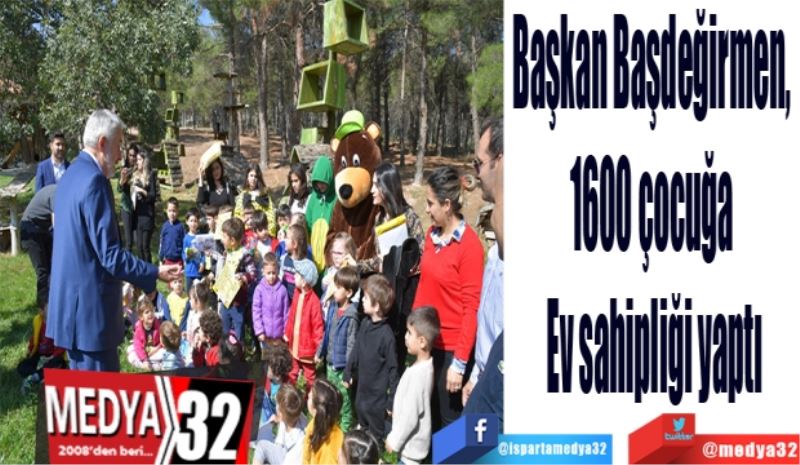 Başkan Başdeğirmen, 
1600 çocuğa 
Ev sahipliği yaptı
