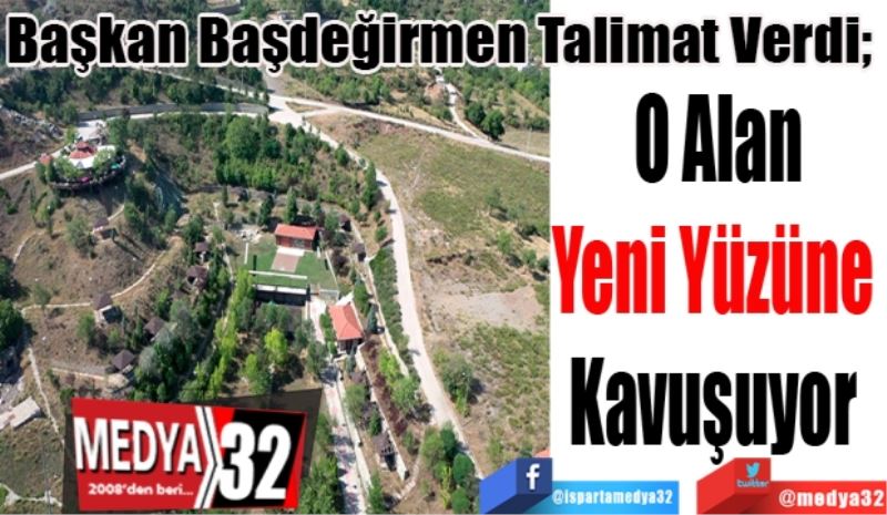 Başkan Başdeğirmen Talimat Verdi; 
O Alan
Yüzüne 
Kavuşuyor 
