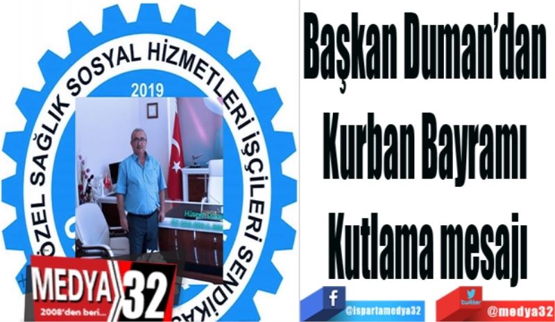 Başkan Duman’dan 
Kurban Bayramı 
Kutlama mesajı
