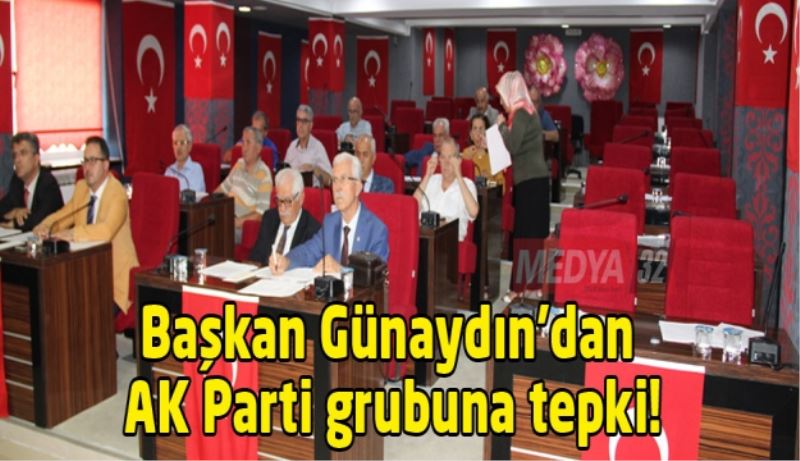 Başkan Günaydın’dan AK Parti grubuna tepki!