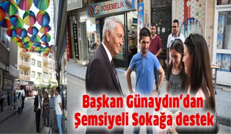 Başkan Günaydın’dan Şemsiyeli Sokağa destek