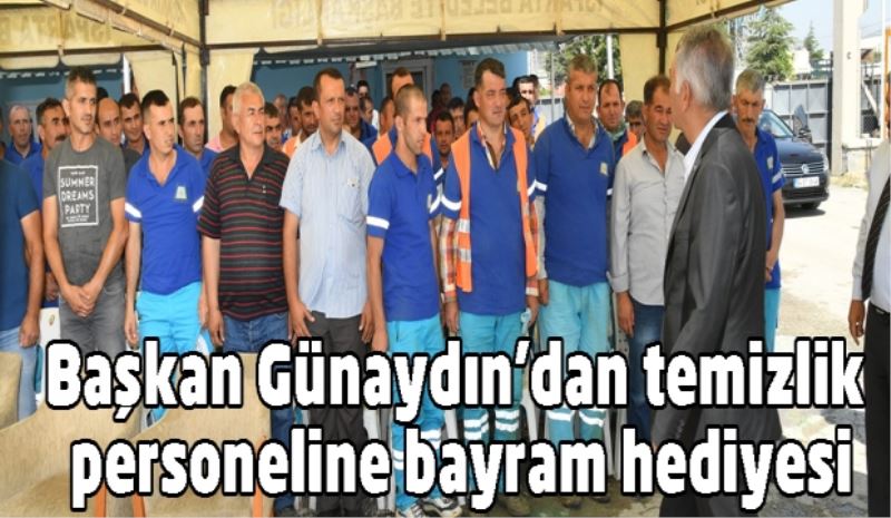 Başkan Günaydın’dan temizlik personeline bayram hediyesi