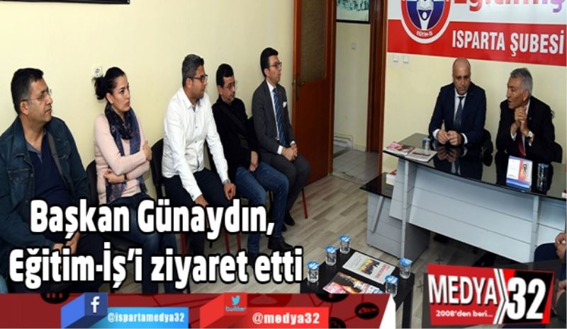 Başkan Günaydın, Eğitim-İş’i ziyaret etti