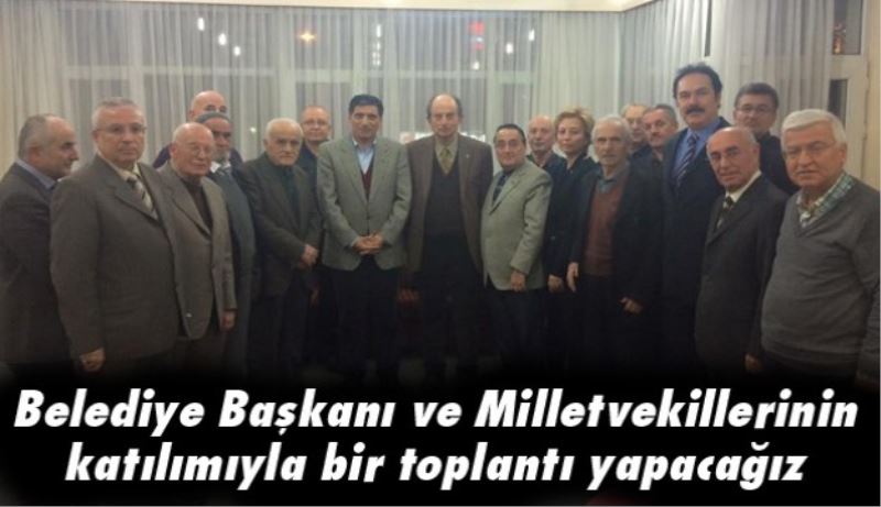 Başkan ile vekiller Isparta için bir araya gelecek 