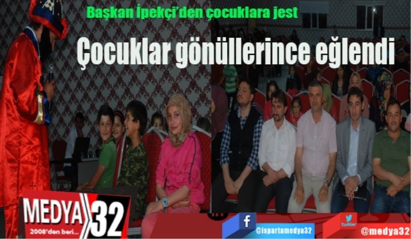 Başkan İpekçi’den çocuklara jest
Çocuklar gönüllerince eğlendi 
