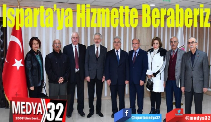 Başkan Şükrü Başdeğirmen: 
Isparta’ya Hizmette Beraberiz
