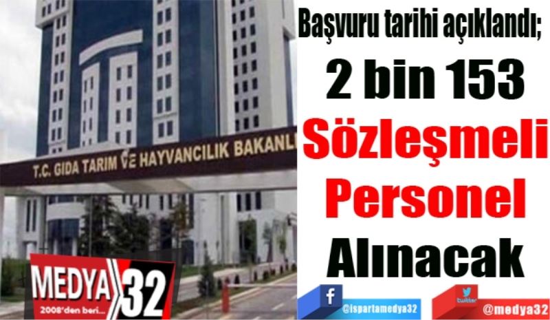 Başvuru tarihi açıklandı; 
2 bin 153
Sözleşmeli
Personel
Alınacak
