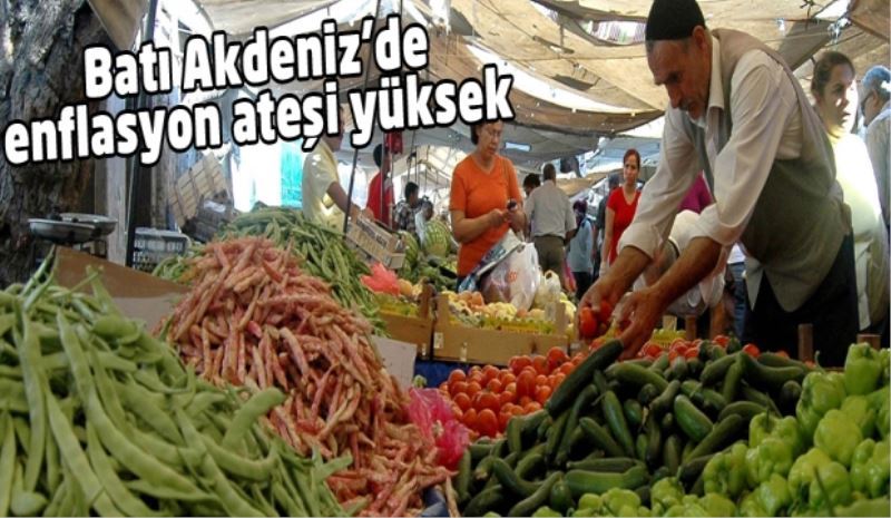 Batı Akdeniz’de enflasyon ateşi yüksek 