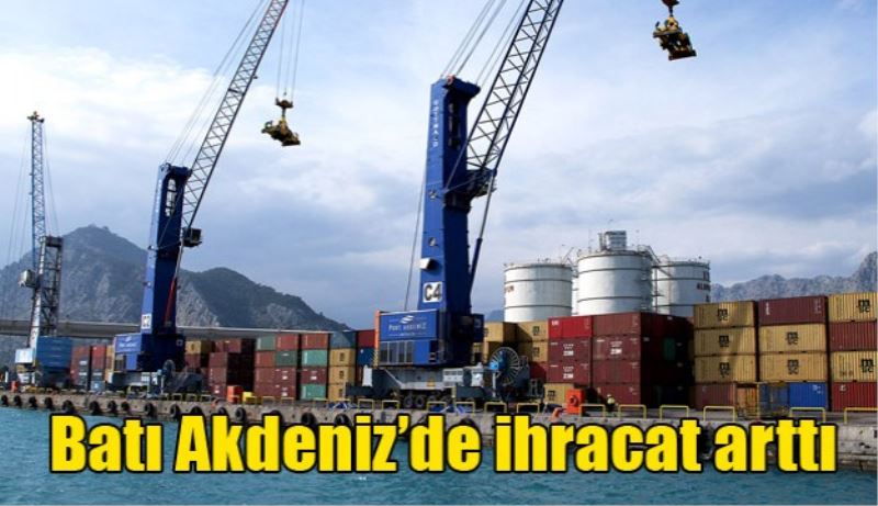 Batı Akdeniz’de ihracat arttı