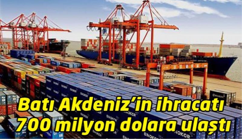 Batı Akdeniz’in ihracatı 700 milyon dolara ulaştı